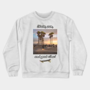 Skate, Sun, and Good Vibes! Skate Crewneck Sweatshirt